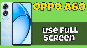 OPPO A60 Full Screen Display Settings || Use Full Screen