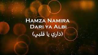 Hamza Namira - paroles Dari Ya Alby  كلمات)  داري يا قلبي)