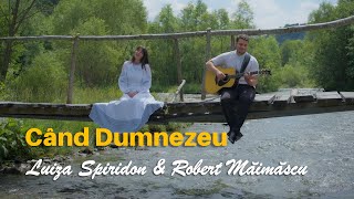 When God - Luiza Spiridon & Robert Măimăscu