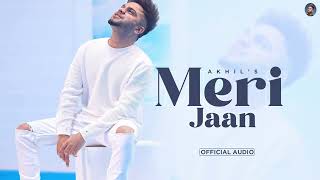 MERI JAAN   Akhil   Full Audio   New Punjabi Songs 2022 Latest Punjabi Songs