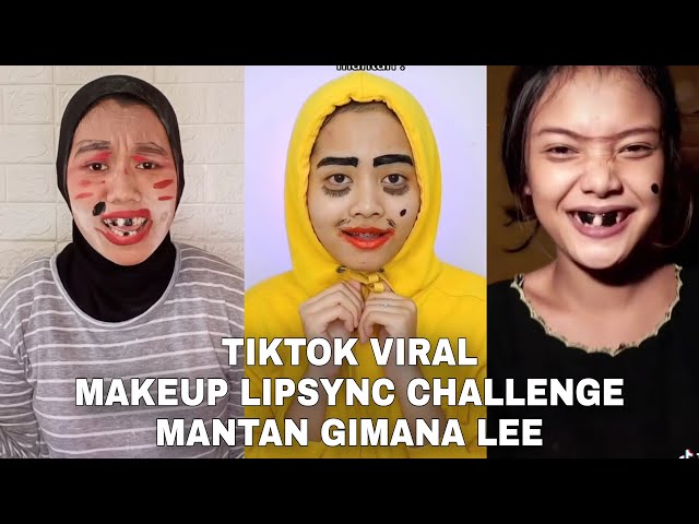 TIKTOK VIRAL! MAKEUP LIPSYNC CHALLENGE MANTAN GIMANA LEE 2020 class=