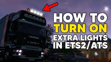 How to Adjust Lights in ETS2/ATS (Turn ON Extra Truck Lights)