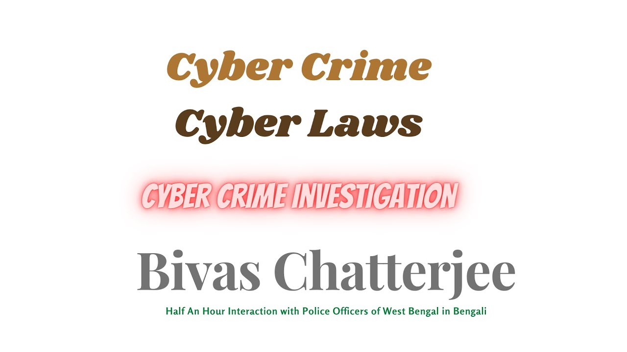Lecture on Cyber Crime Investigation by Bivas Chatterjee