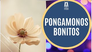 Pongámonos bonitos - Parroquia Santa María de los Ángeles