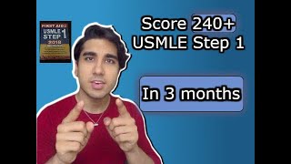 How to Score 240 on the USMLE Step 1 in 3 Months