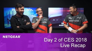 LIVE Recap | NETGEAR at CES 2018: Day 2