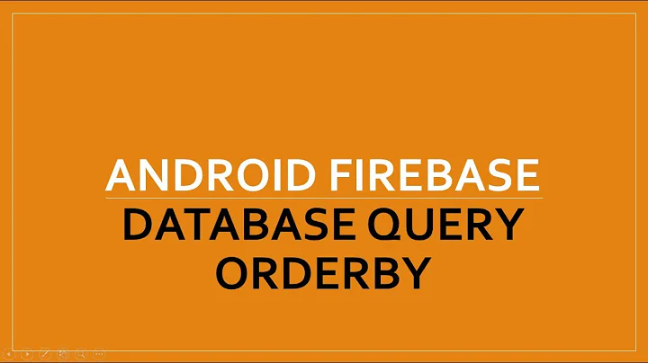 Firebase Database Query | OrderBy