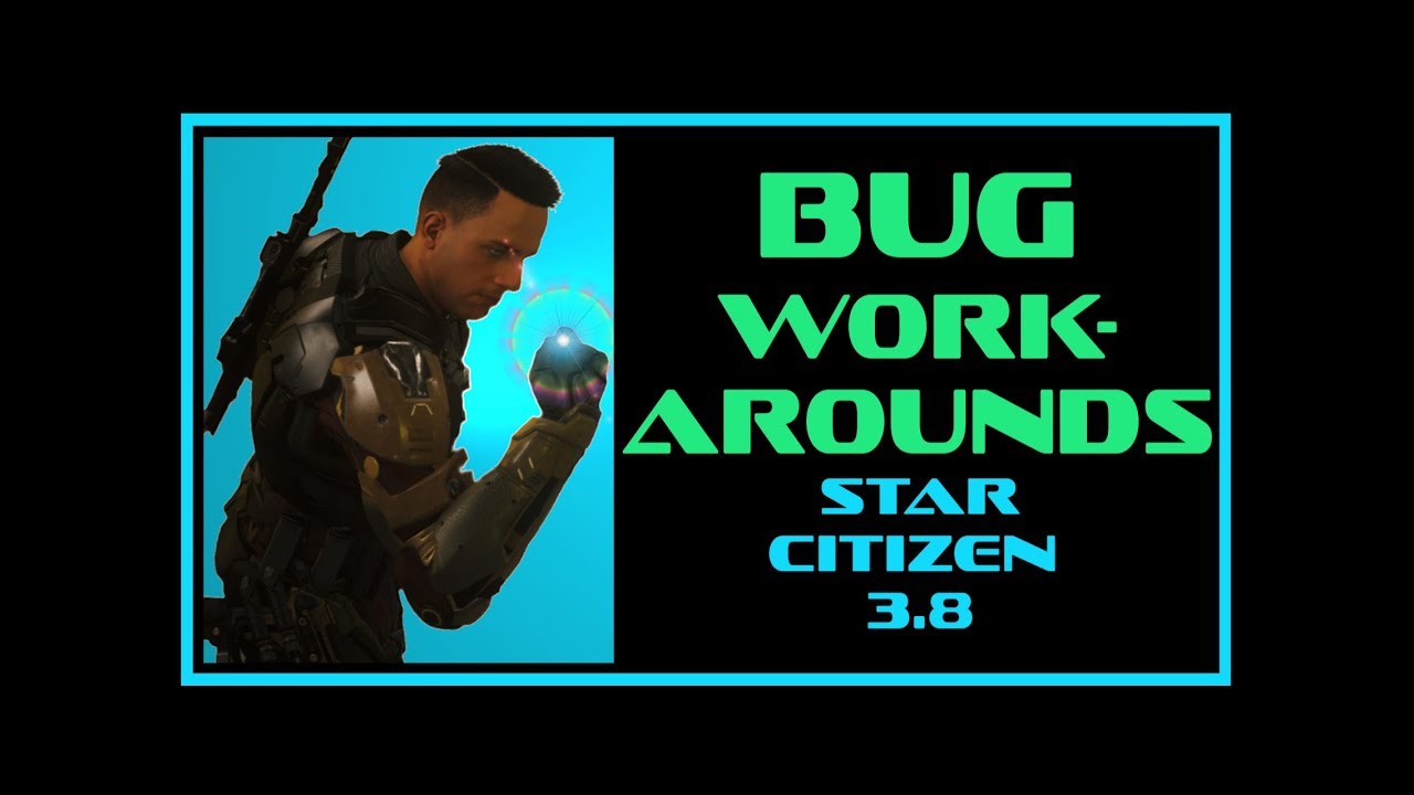 Star Citizen 3.8 Bug Workarounds | SC 3.8 Bug Help and Tricks - YouTube