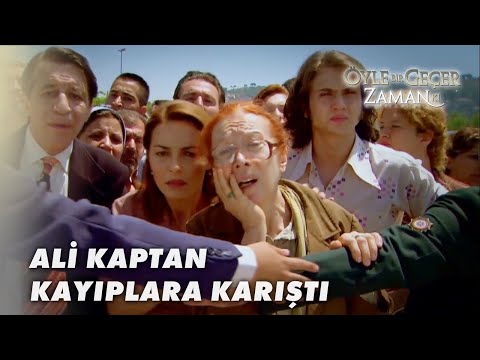 Ali Kaptan Kayıplara Karıştı! - Öyle Bir Geçer Zaman Ki 79.Bölüm