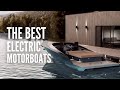 20 Best Electric Motorboats You Will Surely Love