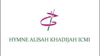 Hymne Alisa Khadijah ICMI
