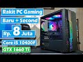 Rakit PC Gaming Part Baru &amp; Second di Harga 8 Juta With Core i5 10400F + GTX 1660Ti