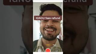 9990131198 | IGNOU admission fees refund