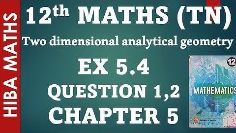 12th maths  chapter 5 exercise 5.4 question 1,2 tn syllabus hiba maths