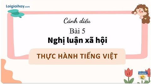 Soạn bài Thực hành tiếng Việt bài 5 SGK Ngữ văn 8 tập 1 Cánh diều - chi tiết