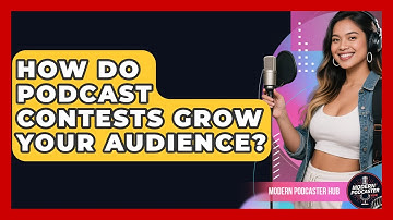 How Do Podcast Contests Grow Your Audience? - Modern Podcaster Hub