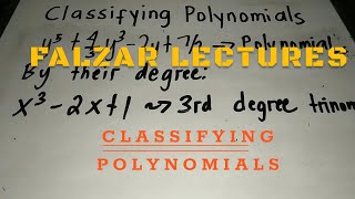CLASSIFYING POLYNOMIALS  ALGEBRA LECTURE 01
