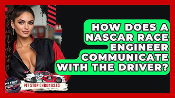 How Does A NASCAR Race Engineer Communicate With The Driver? - Pit Stop Chronicles