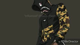 Influenced (Prod By Fleslit)