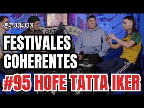 GRINDIN' #95 HOFE, TATTA & IKER ARRONIZ: Batbatean, cachés millonarios, macrofestivales,...
