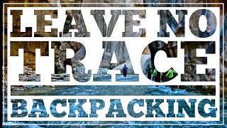 Leave No Trace - A Backpackers Oath - CleverHiker.com