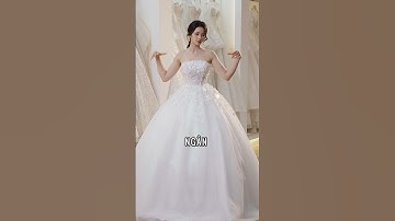 Chọn váy cưới theo tên chữ N | Tony Wedding - Tony Đường Sare