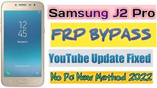 Samsung J2 Pro 2018 (J250) Fix YouTube Update/Google/FRP Bypass |ANDROID 7.1.1 NO PC|new method 2022