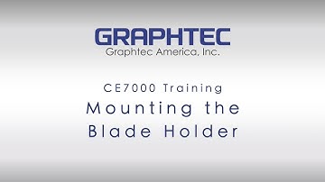 Mounting the Blade Holder on the CE7000