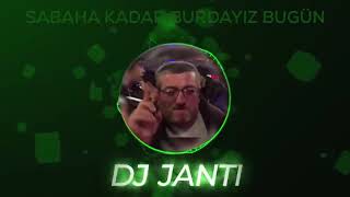 DJ JANTİ ZABAHA KADAR BURDAYIZ Resimi