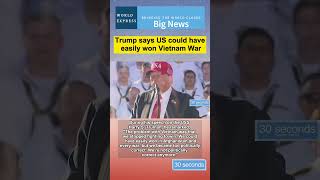 Trump says US could have easily won Vietnam War #usa #vietnam #trump