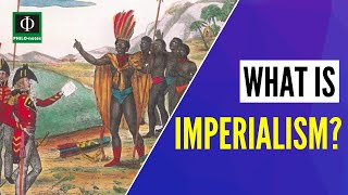 What is Imperialism?