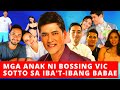 MGA ANAK NI BOSSING VIC SOTTO SA IBA'T-IBANG BABAE