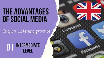 📱Advantages of using social media💻Intermediate English listening Level 3/B1 - For and against
