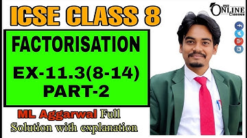 ICSE CLASS 8 EX-11.3(8-14)PART-2 FACTORISATION | ML AGGARWAL SOLUTION | JBR ONLINE CLASSES