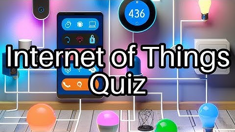 🤖 Test Your IoT Knowledge! How Well Do You Really Know the Internet of Things?