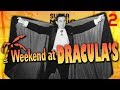 Weekend At Dracula S