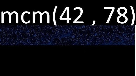 Minimo comun multiplo mcm de 42 y 78 . mcm(42,78)