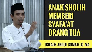 Anak Sholih Memberi Syafa'at Orang Tua - Ustadz Abdul Somad Lc. MA