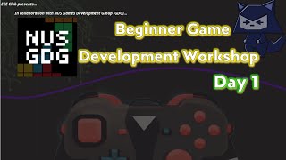 NUS ECE-GDG Beginner Game Development Workshop Day 1