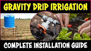 Gravitational Drip irrigation System Installation Guide