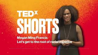 Let's get to the root of racial injustice | Dr. Megan Ming Francis | TEDxRainier