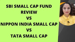 SBI SMALL CAP FUND REVIEW| VS Nippon India Small Cap VS TATA Small Cap Fund