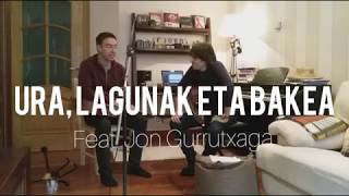 Keu Agirretxea - Ura, lagunak eta bakea - Ura eta bakea Feat. Jon Gurrutxaga