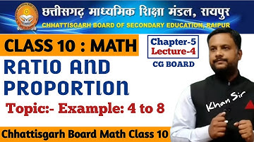 CG Board Class 10 Maths Chapter 5 Ratio and Proportion | Example 4 to 8 by Khan sir genius academy