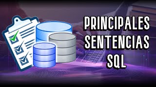 PRINCIPALES SENTENCIAS SQL