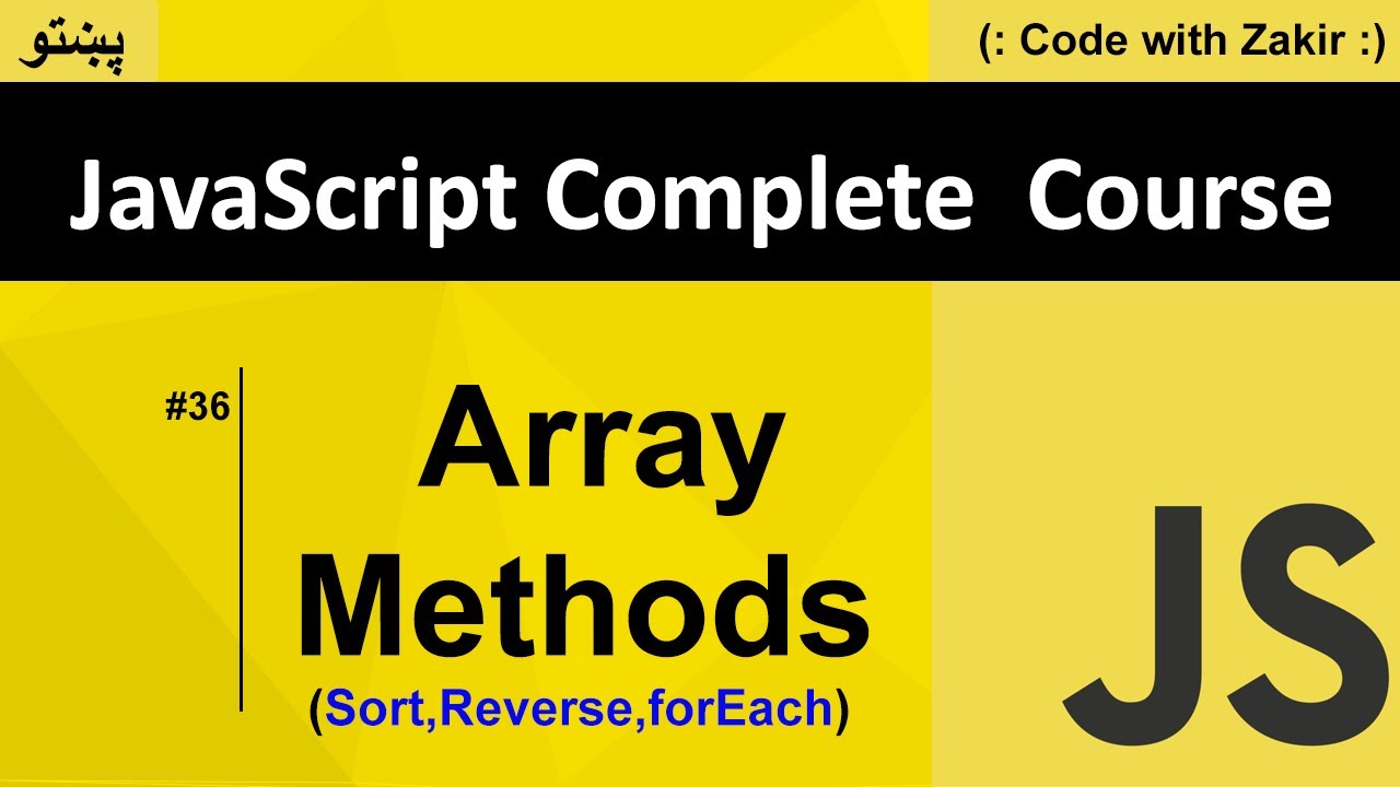 Array Methods Sort,Reverse & forEach #36 Js Tutoria in Pashto - YouTube