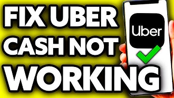 How To FIX Uber Cash Not Working (2025)