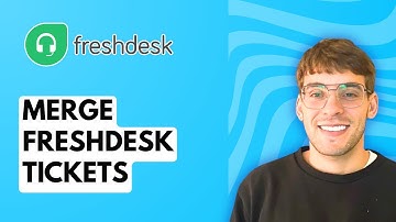 How to Merge Freshdesk Tickets [2025 Guide]