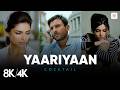 Yaariyaan - 8K/4K Music Video | Cocktail | Deepika Padukone, Saif Ali Khan, Diana Penty | Pritam