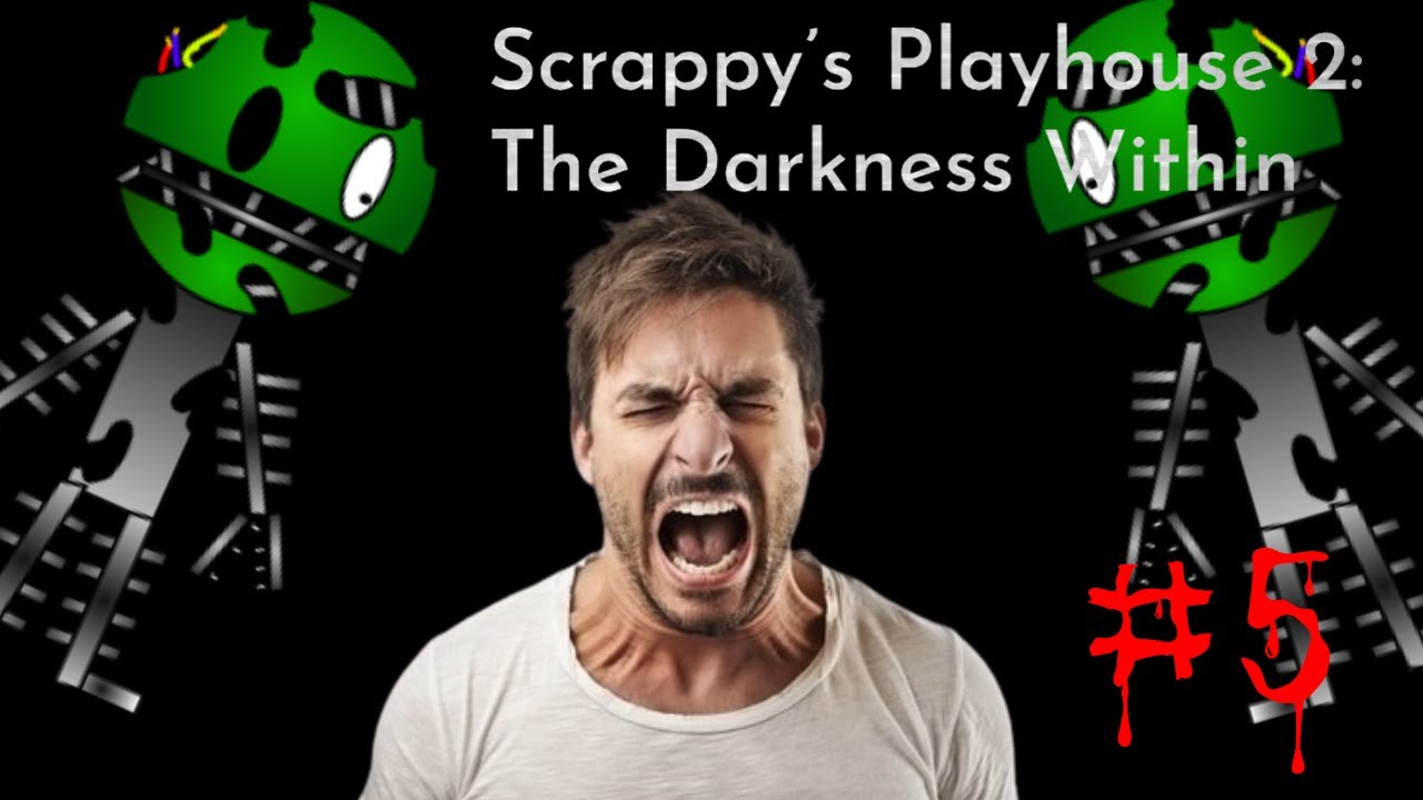 Scrappy Rage PASSEI RAGE NESTE JOGO!|SCRAPPY'S PLAYHOUSE 2: THE DARKNESS WITHIN #5 ...
